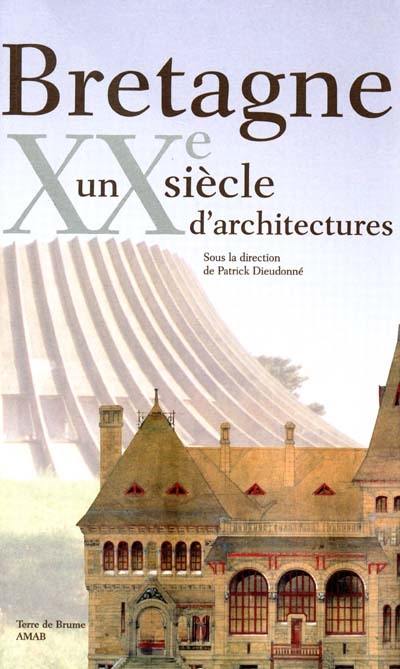 Bretagne, un siècle d'architectures