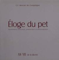 Eloge du pet : dissertation historique, anatomique et philosophique, sur son origine, son antiquité...