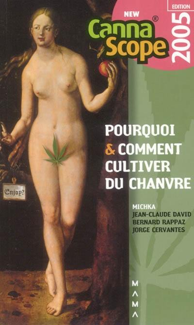 Pourquoi et comment cultiver du chanvre : Cannascope 2005