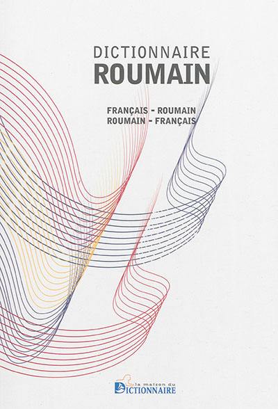 Dictionnaire français-roumain, roumain-français. Dictionar francez-român, român-francez