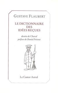 Le dictionnaire des idées reçues : et le catalogue des idées chic