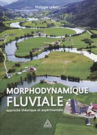 Morphodynamique fluviale : approches théorique et expérimentale