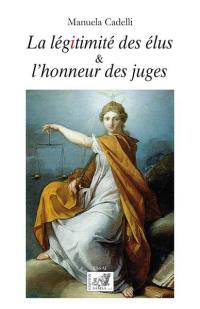 La légitimité des élus & l'honneur des juges