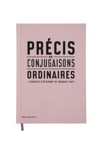 Précis de conjugaisons ordinaires : tentative d'étirement du français figé