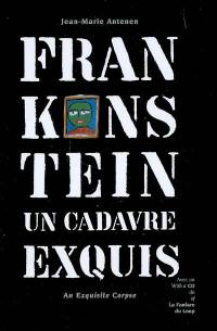 Frankenstein : un cadavre exquis. Frankenstein : an exquisite corpse