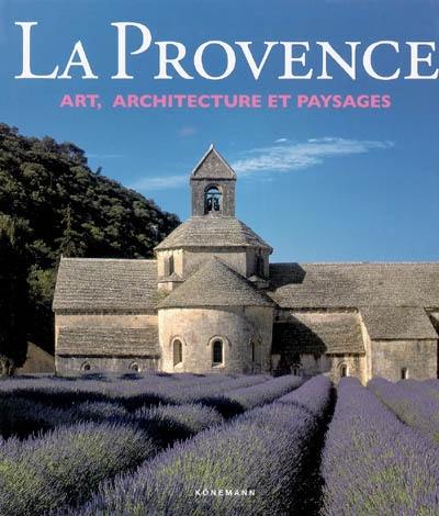 La Provence : art, architecture et paysages