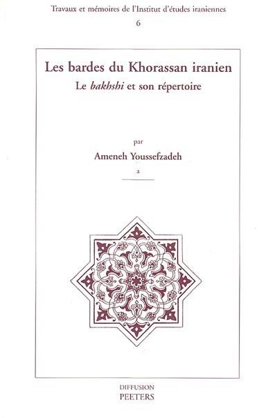 Les bardes du Khorassan iranien : le bakhshi et son répertoire