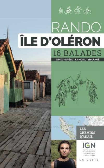 Rando île d'Oléron : 16 balades : à pied, à vélo, à cheval, en canoë