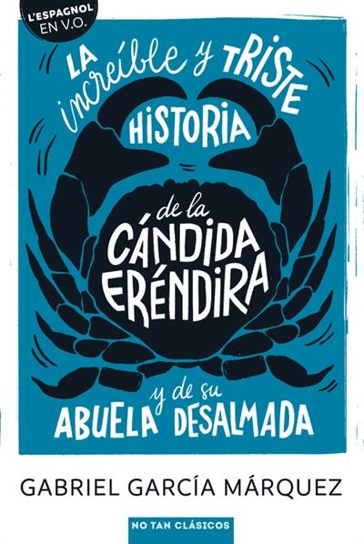 La increible y triste historia de la candida Erendira y de su abuela desalmada