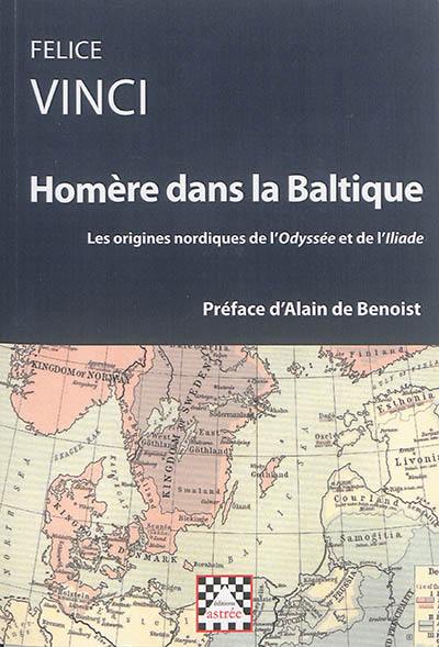 Homère dans la Baltique : les origines nordiques de l'Odyssée et de l'Iliade