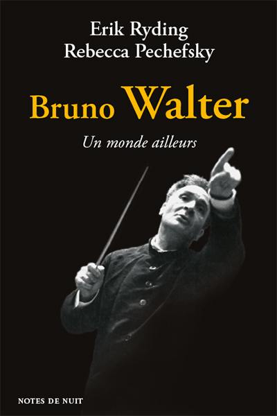 Bruno Walter : un monde ailleurs