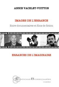 Images de l'errance, errances de l'imaginaire : entre documentaires et films de fiction