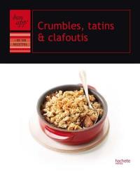 Crumbles, tatins et clafoutis