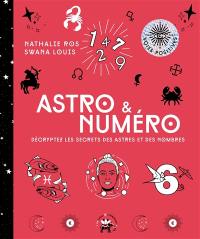 Astro & numéro : décryptez les secrets des astres et des nombres