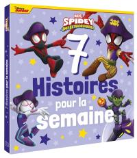 7 histoires pour la semaine. Spidey et ses amis extraordinaires