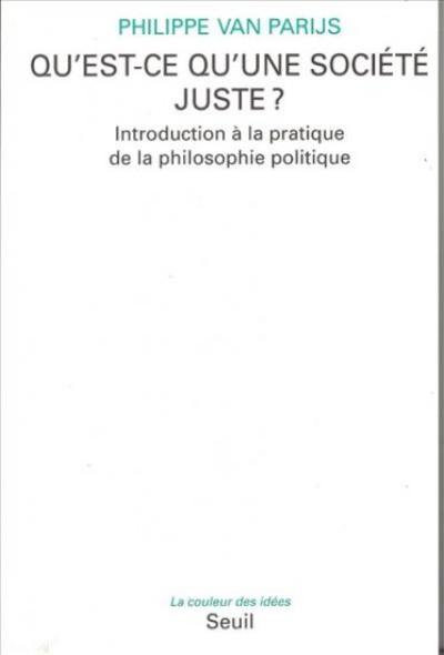 Qu'est-ce qu'une société juste ? : introduction à la pratique de la philosophie politique