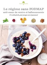 Le régime sans fodmap : anti-maux de ventre et ballonnements : 50 recettes faciles, pour manger sain et gourmand