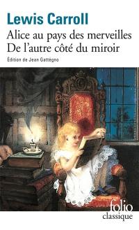 Les aventures d'Alice au pays des merveilles. Ce qu'Alice trouva de l'autre côté du miroir