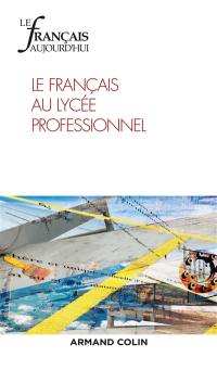 Français aujourd'hui (Le), n° 199. Le français au lycée professionnel