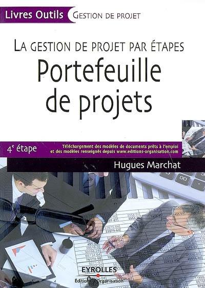 La gestion de projet par étapes. Portefeuille de projets : la gestion de projets par étape : 4e étape