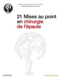 21 mises au point en chirurgie de l'épaule