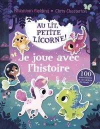 Au lit, petite licorne ! : Je joue avec l'histoire