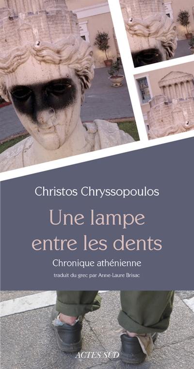 Une lampe entre les dents : chronique athénienne