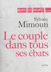 Le couple dans tous ses ébats