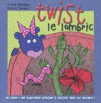 Twist, le lombric : maman, on va sauver la planète !