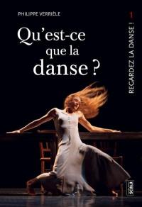 Regardez la danse. Vol. 1. Qu'est-ce que la danse ?. Qu'est-ce qu'une oeuvre dansée ?