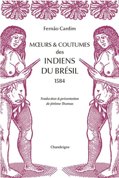 Moeurs & coutumes des Indiens du Brésil : 1584