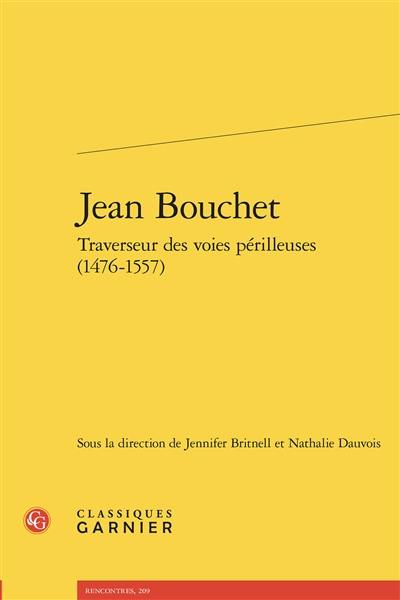 Jean Bouchet, traverseur des voies périlleuses (1476-1557)