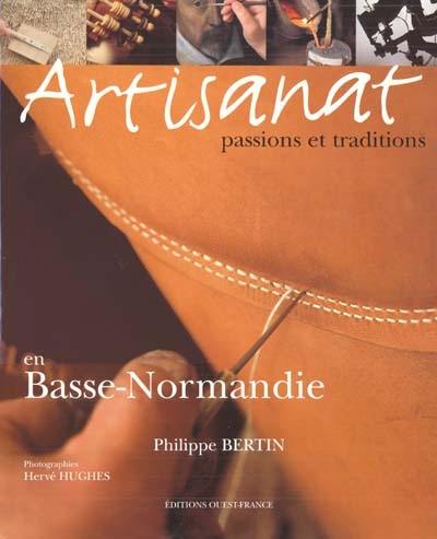 Artisanat : passions et traditions en Basse-Normandie