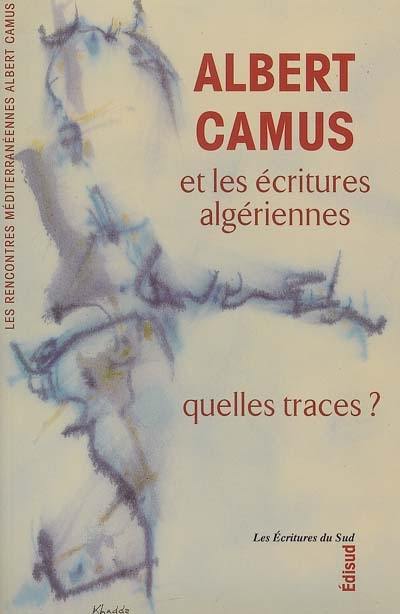 Albert Camus et les écritures algériennes : quelles traces ?