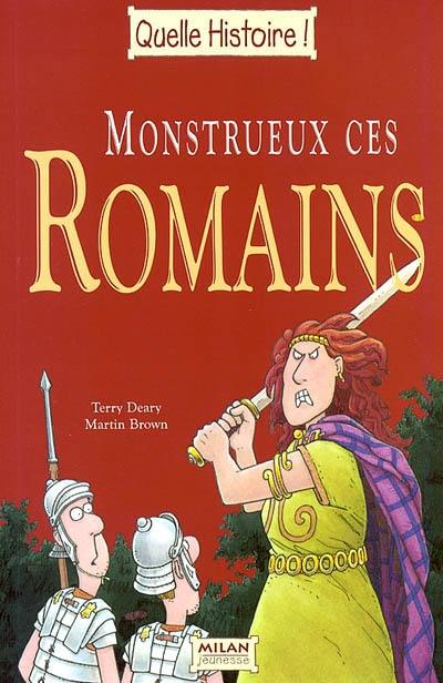 Monstrueux ces Romains