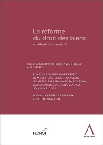 La réforme du droit des biens : à l'attention du notariat