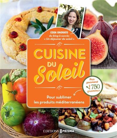 Cuisine du soleil : pour sublimer les produits méditerranéens