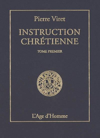 Instruction chrétienne. Vol. 1