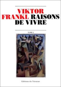 Raisons de vivre. Vol. 1. The will to meaning. Vol. 1