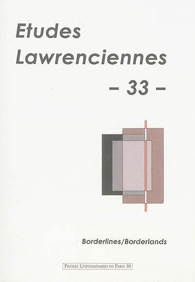 Etudes lawrenciennes, n° 33. Borderlines-borderlands