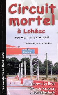 Les aventures de David Sarel. Vol. 2005. Circuit mortel à Lohéac : menaces sur le clan Vivia