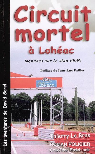 Les aventures de David Sarel. Vol. 2005. Circuit mortel à Lohéac : menaces sur le clan Vivia