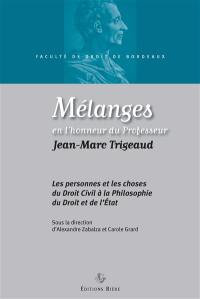 Les personnes et les choses : du droit civil à la philosophie du droit et de l’Etat : mélanges en l'honneur du professeur Jean-Marc Trigeaud