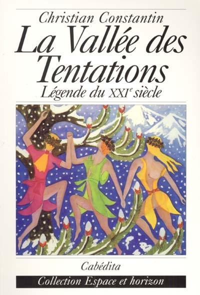 La vallée des tentations : légende du XXIe siècle