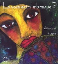 Le voile est-il islamique ? ou Le corps des femmes enjeu de pouvoir