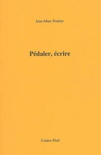 Pédaler, écrire. Vol. 1. Etre ici