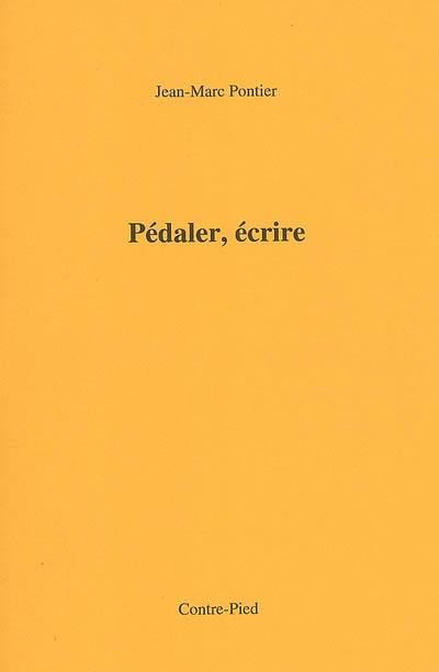 Pédaler, écrire. Vol. 1. Etre ici