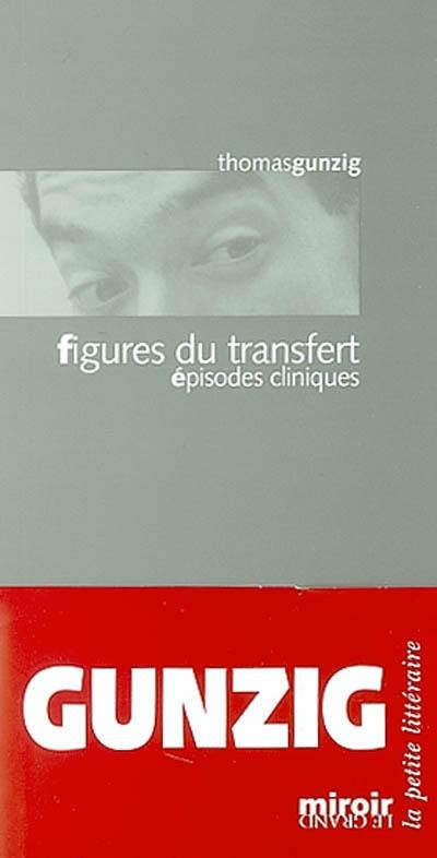 Figures du transfert : épisodes cliniques