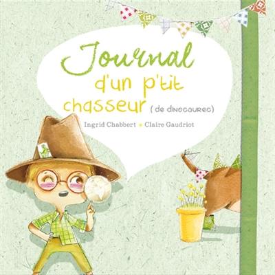 Journal d'un p'tit chasseur (de dinosaures)