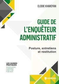 Guide de l'enquêteur administratif : posture, entretiens et restitution